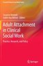 Adult Attachment in Clinical Social Work