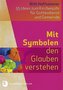 Mit Symbolen den Glauben verstehen