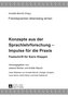 Konzepte aus der Sprachlehrforschung - Impulse für die Praxis