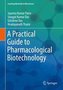 A Practical Guide to Pharmacological Biotechnology
