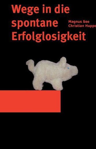 Wege in die spontane Erfolglosigkeit