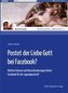 Postet der Liebe Gott bei Facebook?