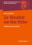 Zur Aktualität von Max Weber