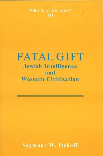 Fatal Gift: Jewish Intelligence and Western Civilisation