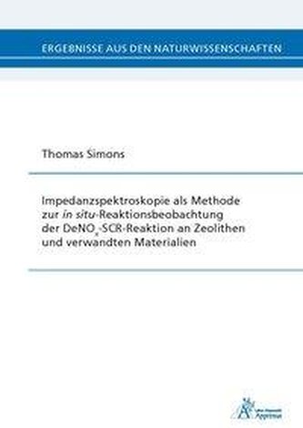 Impedanzspektroskopie als Methode zur in situ-Reaktionsbeobachtung der DeNOx-SCR-Reaktion an Zeolithen und verwandten Materialie