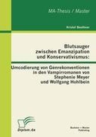 Blutsauger zwischen Emanzipation und Konservativismus: Umcodierung von Genrekonventionen in den Vampirromanen von Stephenie Meye