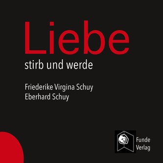 Liebe, stirb und werde