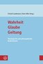 Wahrheit - Glaube - Geltung