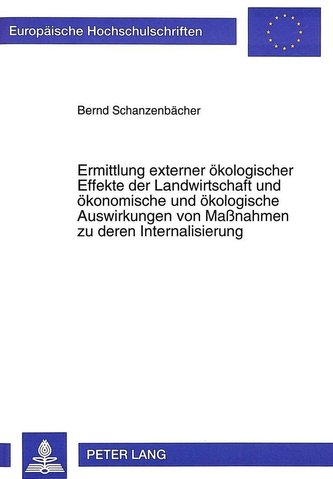 Ermittlung externer ökologischer Effekte der Landwirtschaft und ökonomische und ökologische Auswirkungen von Maßnahmen zu deren
