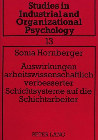 Auswirkungen arbeitswissenschaftlich verbesserter Schichtsysteme auf die Schichtarbeiter