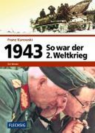 So war der 2. Weltkrieg 1943