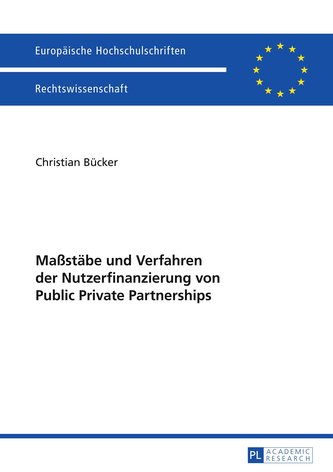 Maßstäbe und Verfahren der Nutzerfinanzierung von Public Private Partnerships