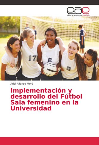 Implementación y desarrollo del Fútbol Sala femenino en la Universidad