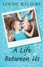 A Life Between Us