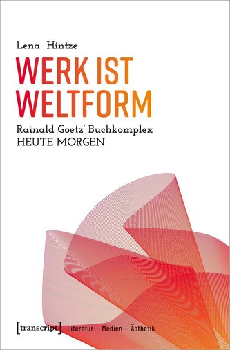 Werk ist Weltform
