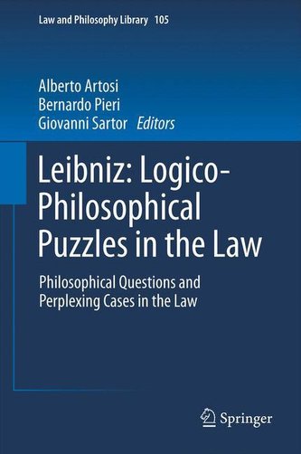 Leibniz: Logico-Philosophical Puzzlesin the Law