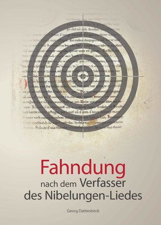 Fahndung nach dem Verfasser des Nibelungen-Liedes
