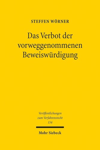 Das Verbot der vorweggenommenen Beweiswürdigung