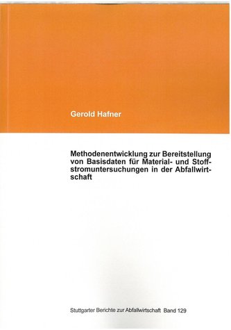 Methodenentwicklung zur Bereitstellung von Basisdaten für Material- und Stoffstromuntersuchungen in der Abfallwirtschaft