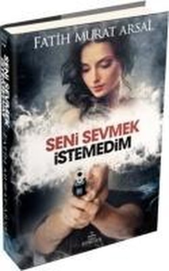 Seni Sevmek Istemedim