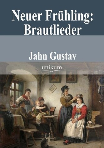 Neuer Frühling: Brautlieder