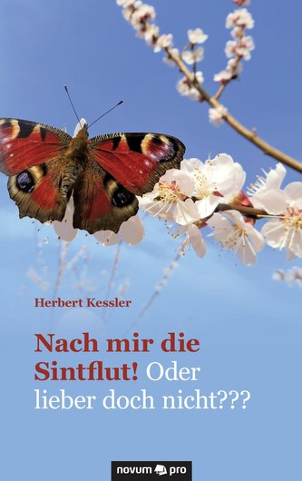 Nach mir die Sintflut! Oder lieber doch nicht???