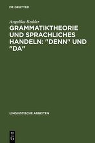 Grammatiktheorie und sprachliches Handeln: denn und da