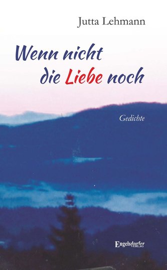 Wenn nicht die Liebe noch