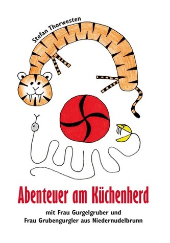 Abenteuer am Küchenherd mit Frau Gurgelgruber und Frau Grubengurgler aus Niedernudelbrunn