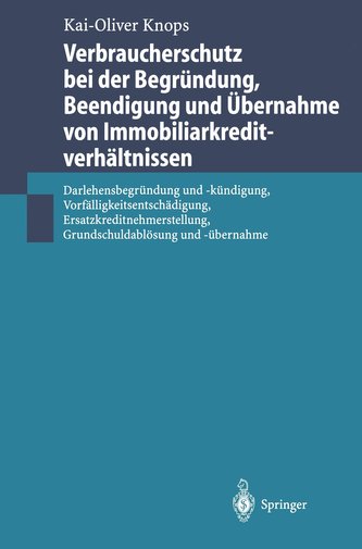 Verbraucherschutz bei der Begründung, Beendigung und Übernahme von Immobiliarkreditverhältnissen