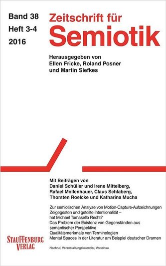 Zeitschrift für Semiotik / Mit Beiträgen von Daniel Schüller und Irene Mittelberg, Rafael Mollenhauer, Claus Schlaberg, Thorsten