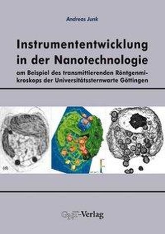 Instrumententwicklung in der Nanotechnologie am Beispiel des transmittierenden Röntgenmikroskops der Universitätssternwarte Gött