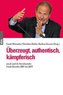 Überzeugt, authentisch, kämpferisch