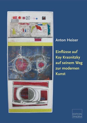 Einflüsse auf Kay Krasnitzky auf seinem Weg zur modernen Kunst