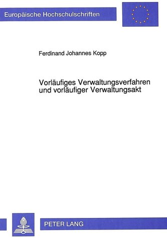 Vorläufiges Verwaltungsverfahren und vorläufiger Verwaltungsakt