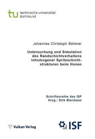 Untersuchung und Simulation des Randschichtverhaltens inhomogener Spritzschichtstrukturen beim Honen