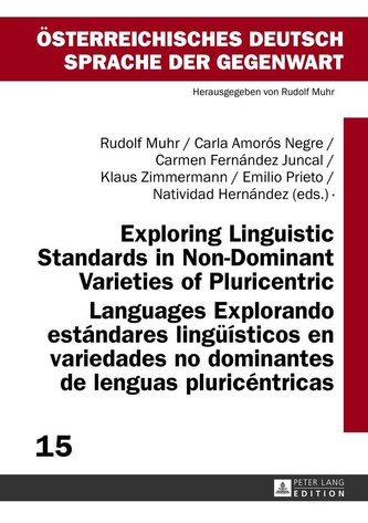 Exploring Linguistic Standards in Non-Dominant Varieties of Pluricentric Languages. Explorando estándares lingüísticos en varied