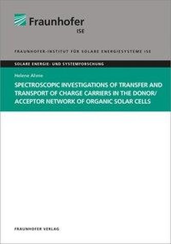 Spectroscopic Investigations of Transfer and Transport of Charge Carriers in the Donor/Acceptor Network of Organic Solar Cells