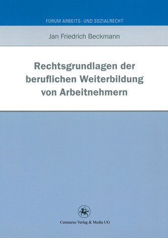 Rechtsgrundlagen der beruflichen Weiterbildung von Arbeitnehmern