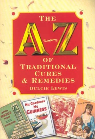 A-Z of Traditional Cures and Remedies