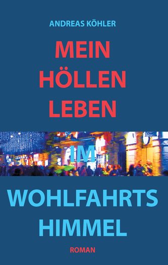 Mein Höllenleben im Wohlfahrtshimmel