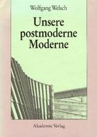 Unsere postmoderne Moderne