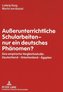 Außerunterrichtliche Schularbeiten - nur ein deutsches Phänomen?