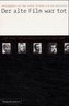 Der alte Film war tot