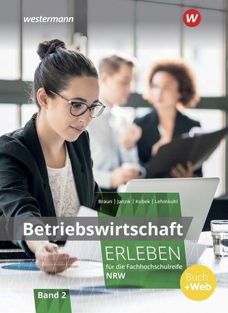 Betriebswirtschaft erleben 2. Schülerband. Fachhochschulreife Nordrhein-Westfalen
