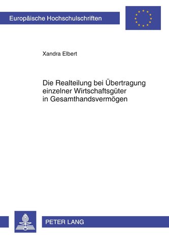 Die Realteilung bei Übertragung einzelner Wirtschaftsgüter in Gesamthandsvermögen