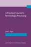 A Practical Course in Terminology Processing