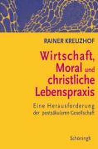 Wirtschaft, Moral und christliche Lebenspraxis