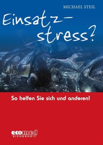 Einsatzstress? So helfen Sie sich und anderen!