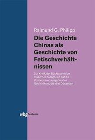 Die Geschichte Chinas als Geschichte von Fetischverhältnissen